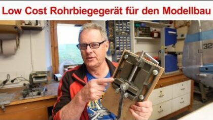 Low Cost Rohrbieger im Modellbau