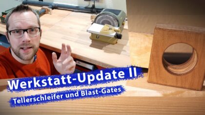 Tellerschleifer mit Absaugung über Blastgates – Werkstattupdate 2