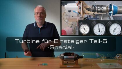 Turbinentechnik für Einsteiger Teil-6 “Special”…