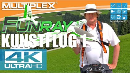 FUNRAY MULTIPLEX KUNSTFLUG PART 1 TESTBERICHT Erfliegen der Grenzzustände TESTREPORT