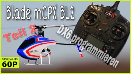 BLADE MCPX BL2 | SENDERPROGRAMMIEREN MIT DER DX6 – [DEUTSCH]