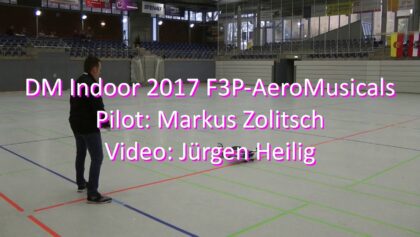 DM Indoor 2017 – F3P-AeroMusicals – Markus Zolitsch