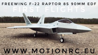 First flights – Freewing F-22 RAPTOR 8S – www.motionrc.eu