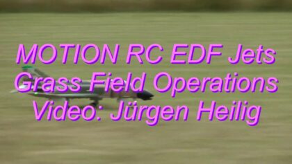 MOTION RC – EDF Jets operating from grass fields