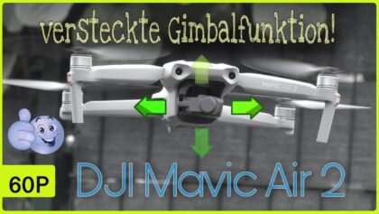 DJI MAVIC AIR 2 – versteckte Gimbalfunktion | how to